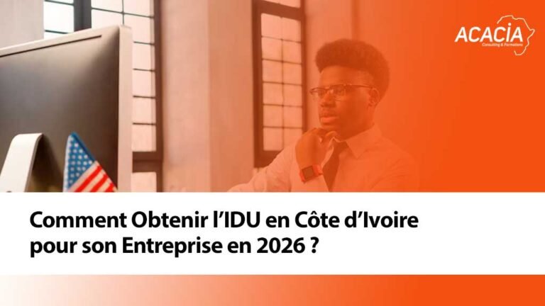 Comment Obtenir l’IDU en Côte d’Ivoire pour son Entreprise en 2026 ?