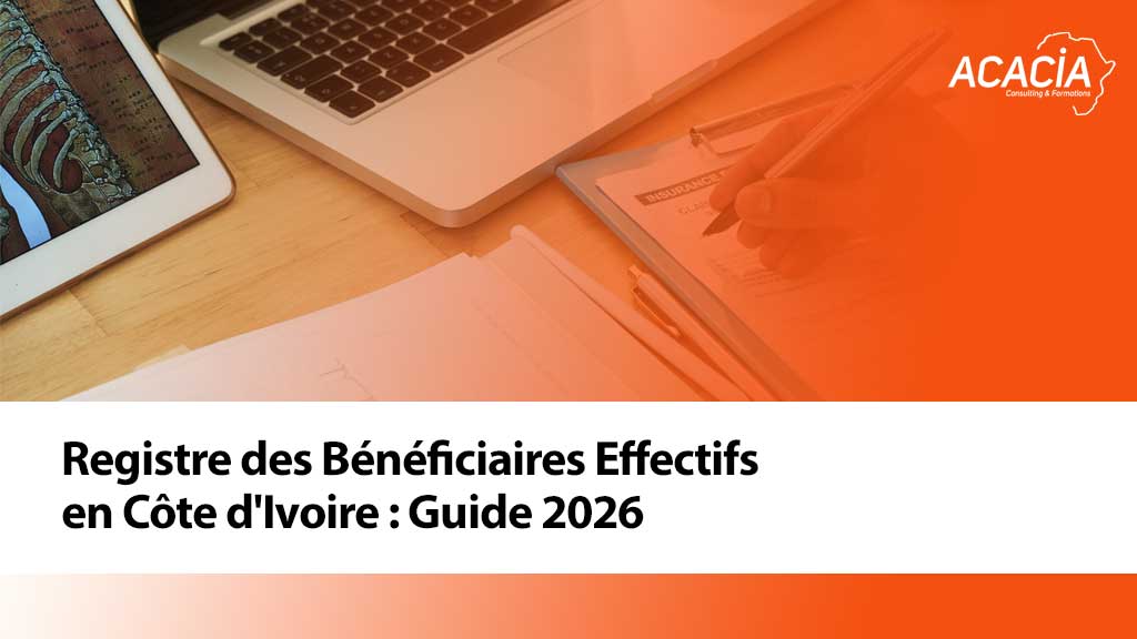 Registre des Bénéficiaires Effectifs en Côte d'Ivoire : Guide 2026