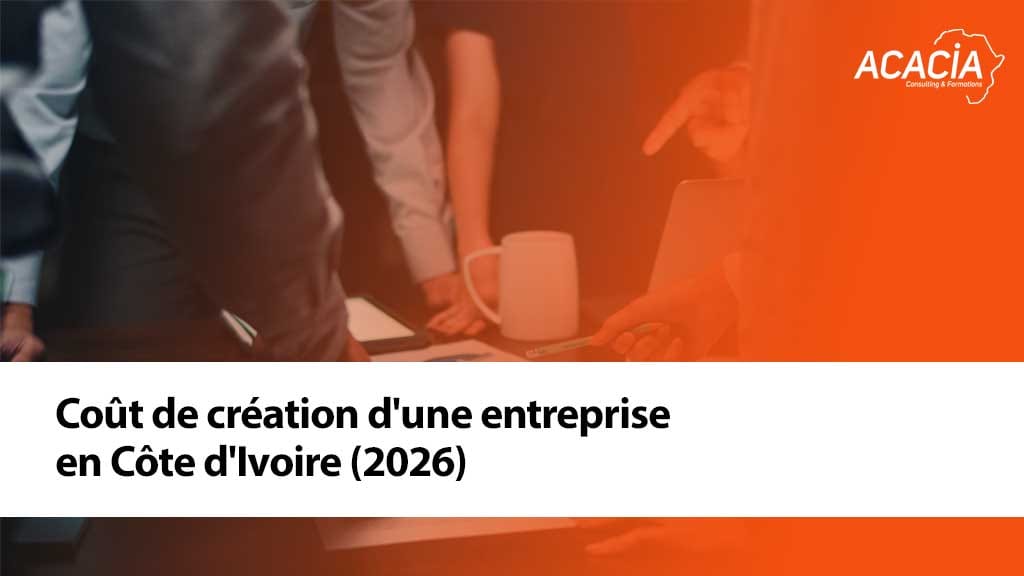 Blog - Création d'entreprise & fiscalité en Côte d'Ivoire 1 Coût de création d'une entreprise en Côte d'Ivoire (2026)